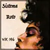 Vik MG - Sistema Roto - EP